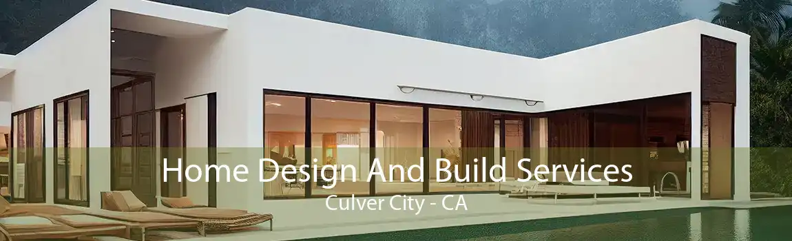 Home Design And Build Services Culver City - CA