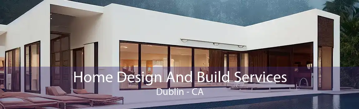 Home Design And Build Services Dublin - CA