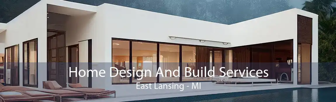 Home Design And Build Services East Lansing - MI