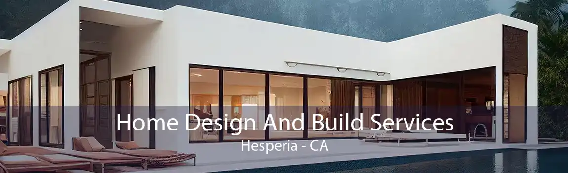 Home Design And Build Services Hesperia - CA