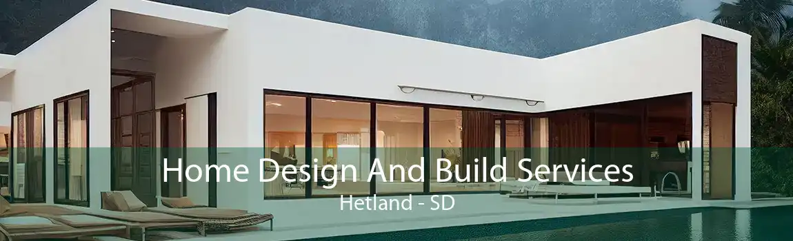 Home Design And Build Services Hetland - SD