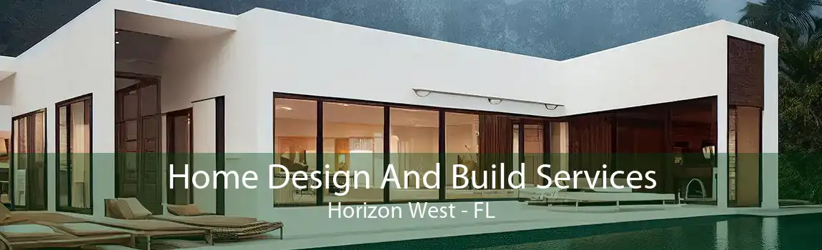 Home Design And Build Services Horizon West - FL