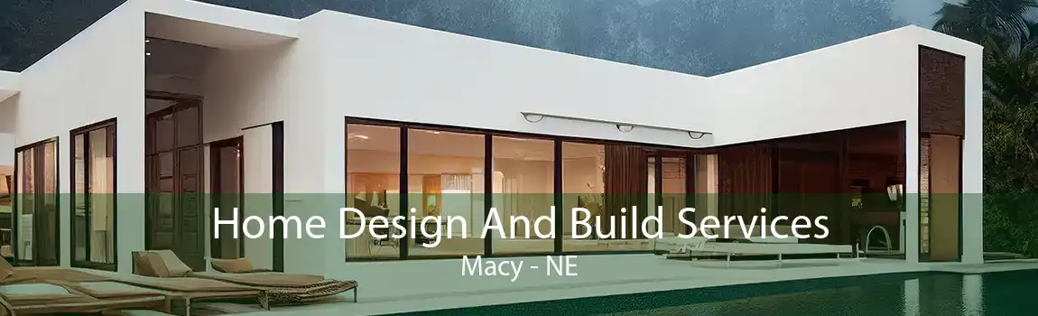 Home Design And Build Services Macy - NE