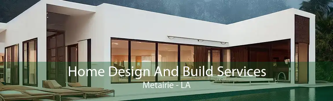 Home Design And Build Services Metairie - LA