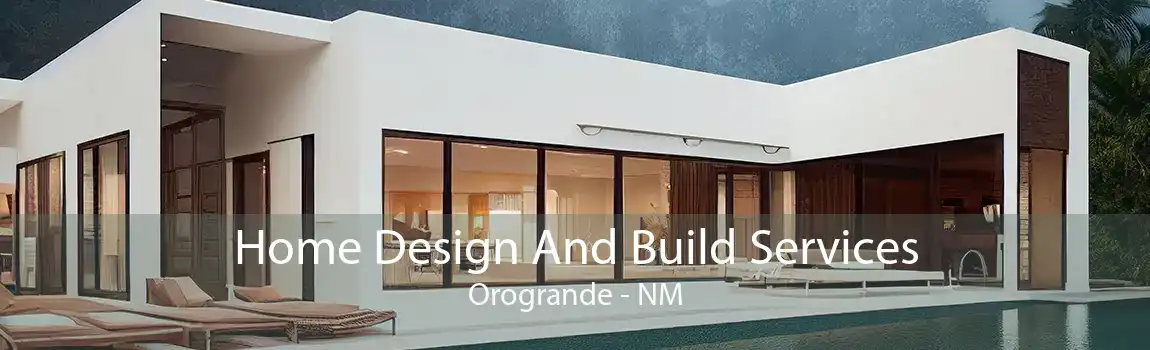 Home Design And Build Services Orogrande - NM