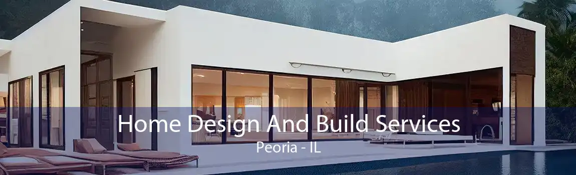 Home Design And Build Services Peoria - IL