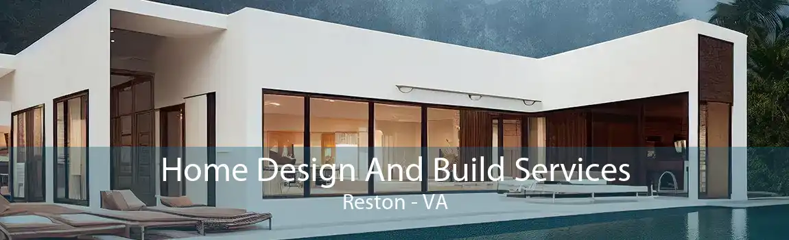 Home Design And Build Services Reston - VA