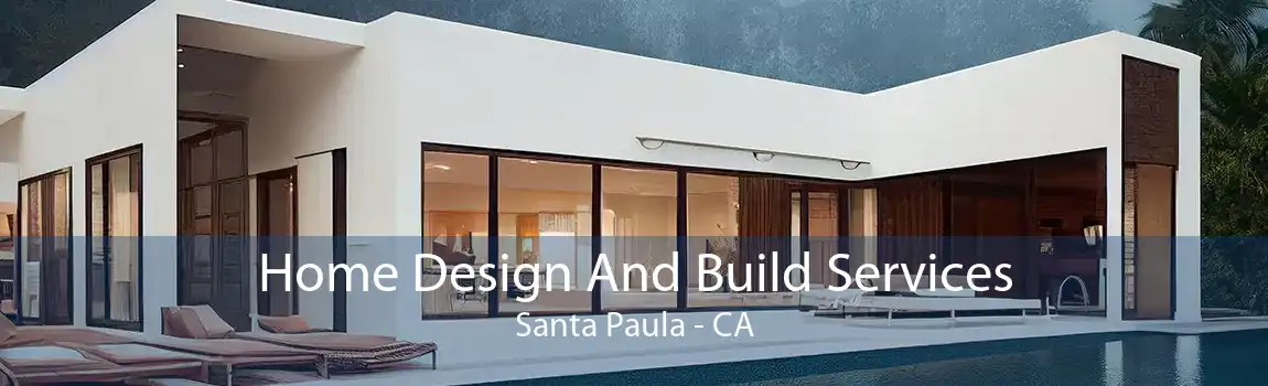 Home Design And Build Services Santa Paula - CA