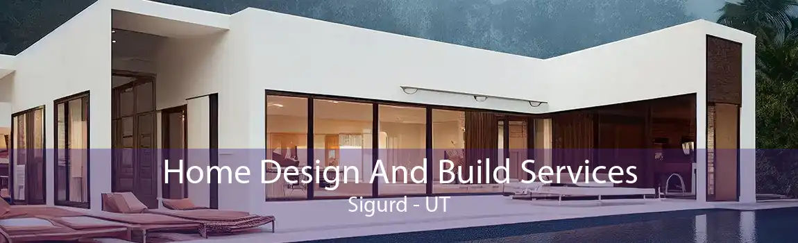 Home Design And Build Services Sigurd - UT