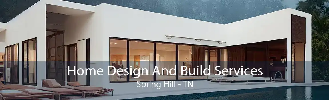 Home Design And Build Services Spring Hill - TN
