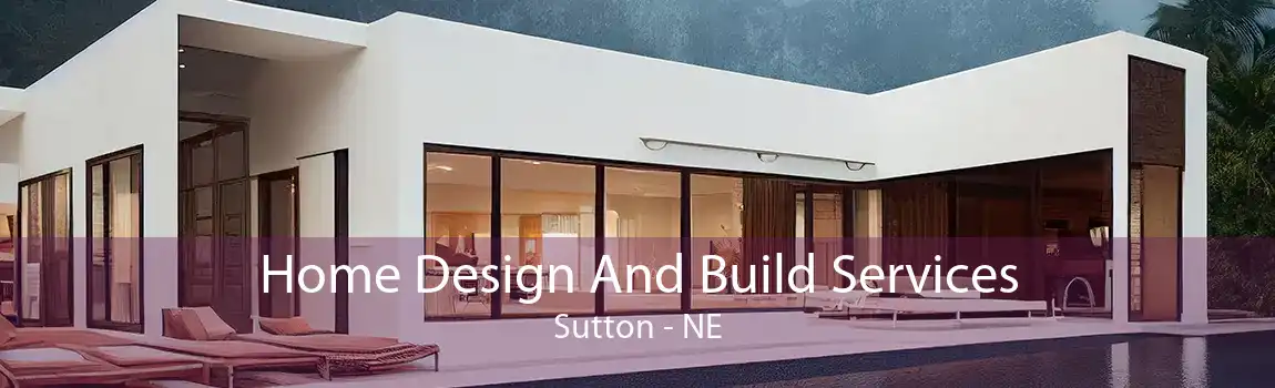 Home Design And Build Services Sutton - NE