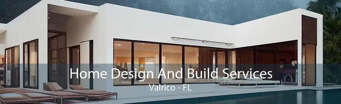 Home Design And Build Services Valrico - FL