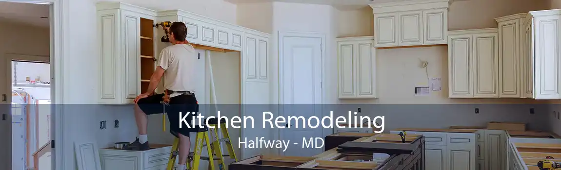 Kitchen Remodeling Halfway - MD