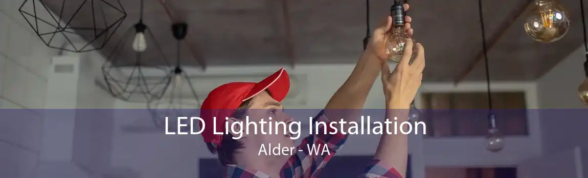 LED Lighting Installation Alder - WA