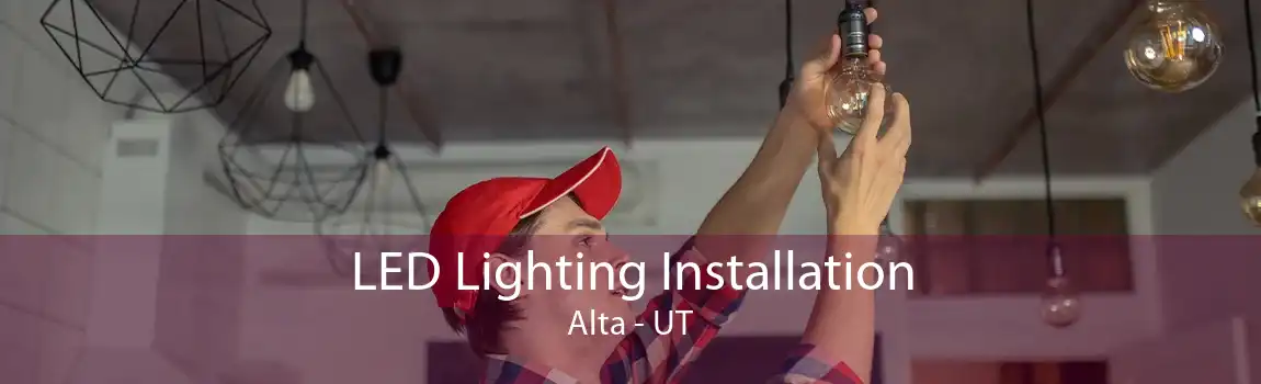 LED Lighting Installation Alta - UT