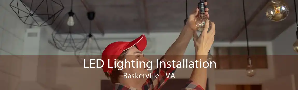 LED Lighting Installation Baskerville - VA