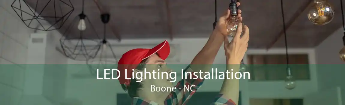 LED Lighting Installation Boone - NC