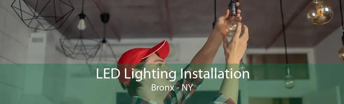 LED Lighting Installation Bronx - NY