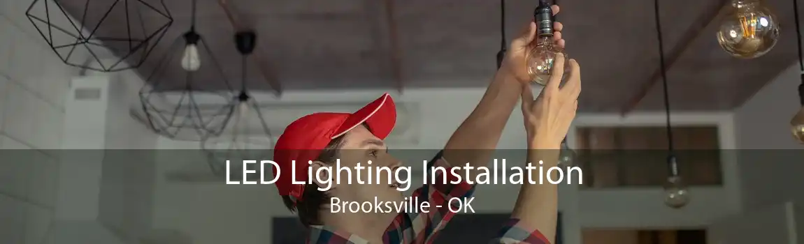 LED Lighting Installation Brooksville - OK