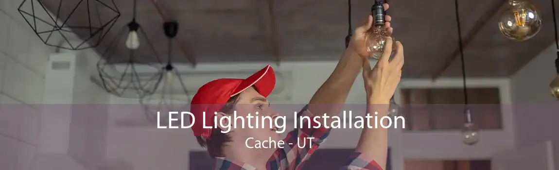 LED Lighting Installation Cache - UT