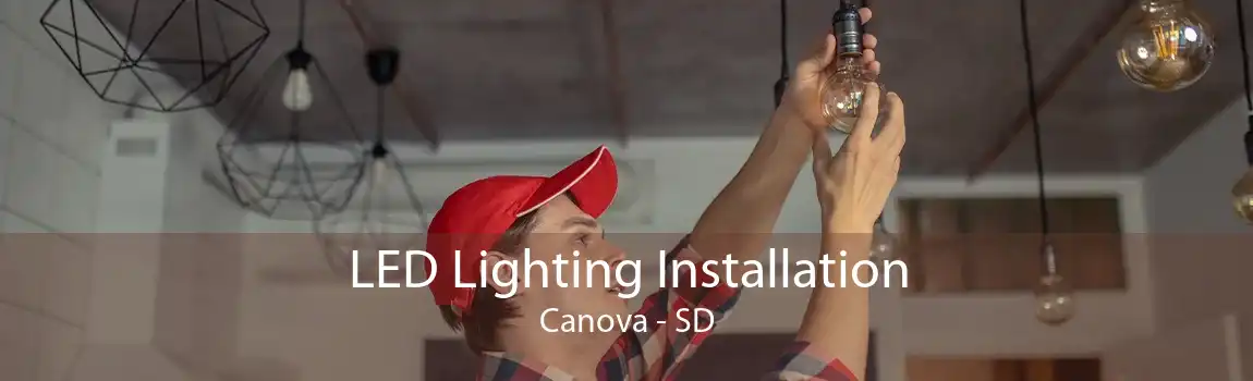 LED Lighting Installation Canova - SD