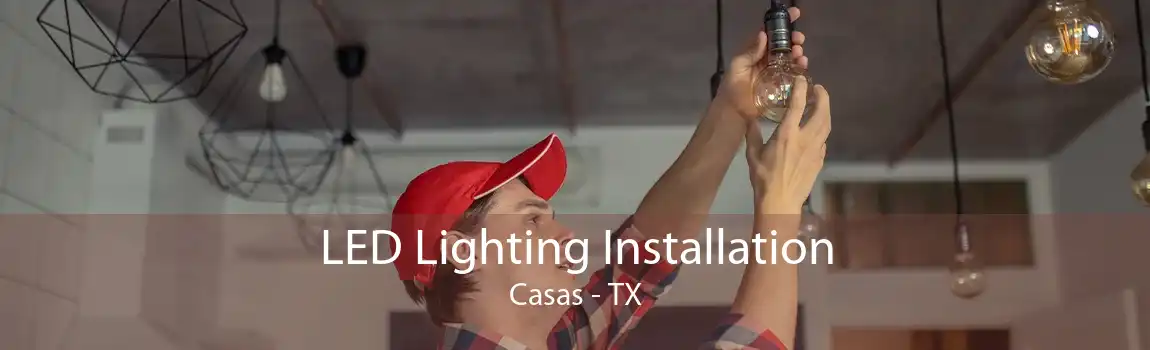 LED Lighting Installation Casas - TX