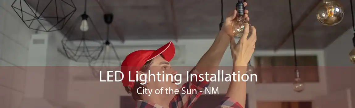 LED Lighting Installation City of the Sun - NM