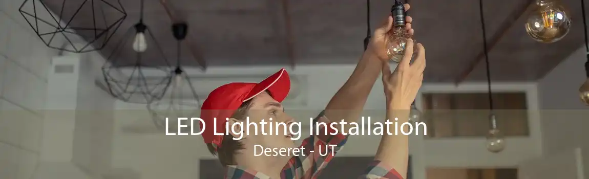 LED Lighting Installation Deseret - UT