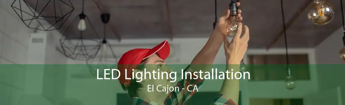 LED Lighting Installation El Cajon - CA