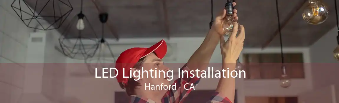 LED Lighting Installation Hanford - CA