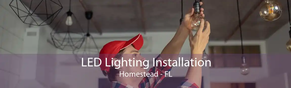 LED Lighting Installation Homestead - FL