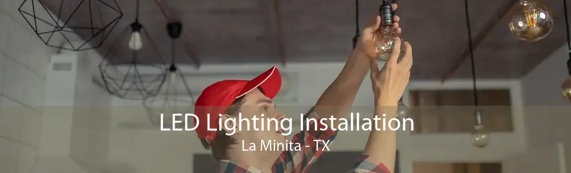 LED Lighting Installation La Minita - TX