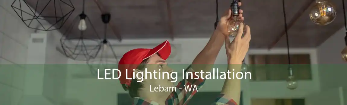 LED Lighting Installation Lebam - WA