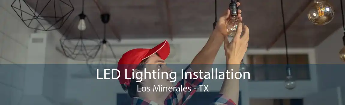 LED Lighting Installation Los Minerales - TX