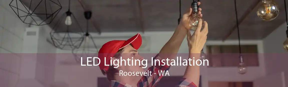 LED Lighting Installation Roosevelt - WA