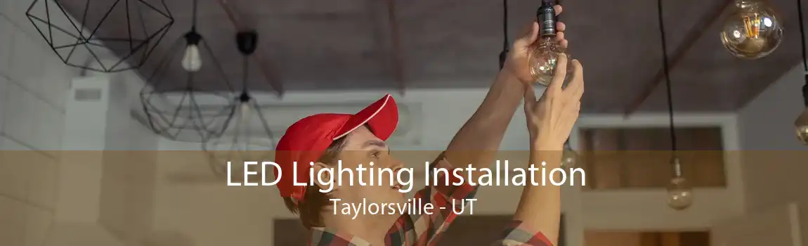 LED Lighting Installation Taylorsville - UT