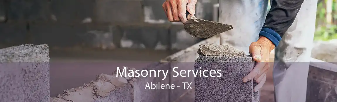 Masonry Services Abilene - TX