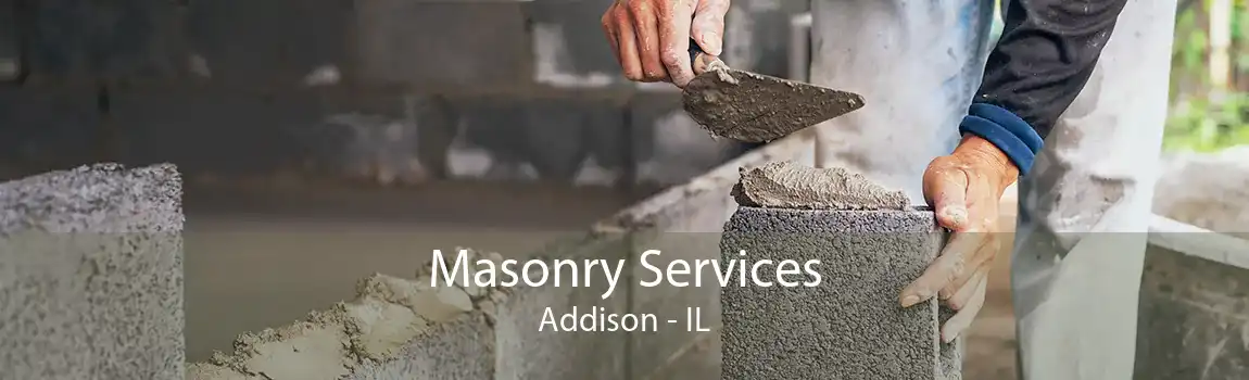 Masonry Services Addison - IL