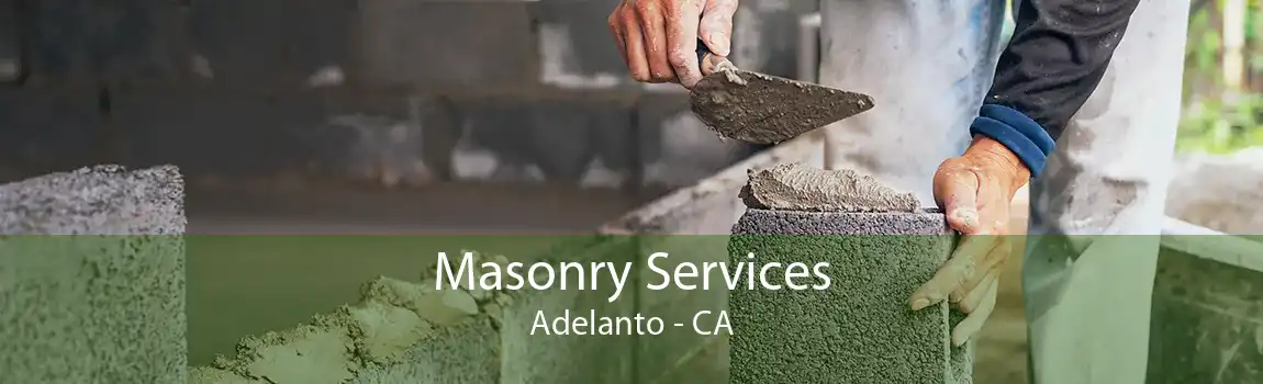 Masonry Services Adelanto - CA