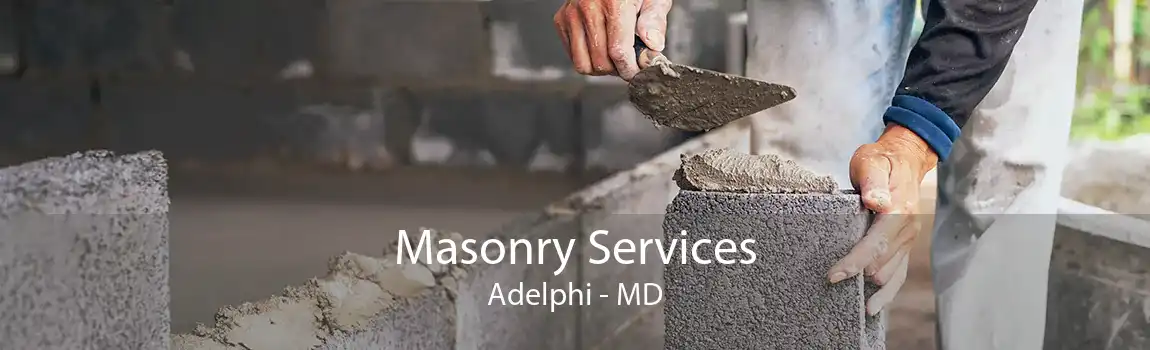 Masonry Services Adelphi - MD