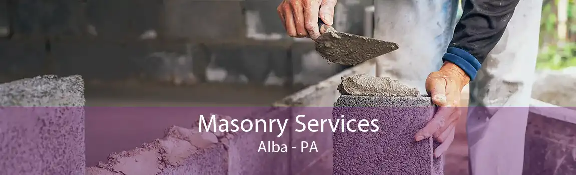 Masonry Services Alba - PA