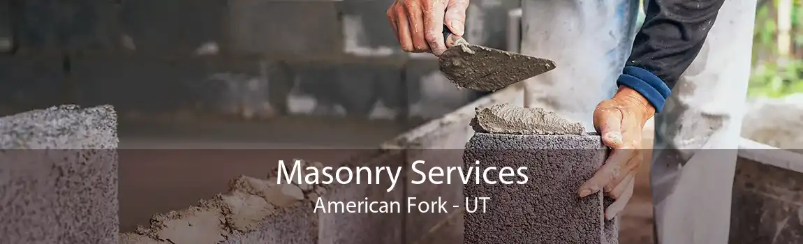 Masonry Services American Fork - UT