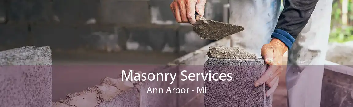 Masonry Services Ann Arbor - MI