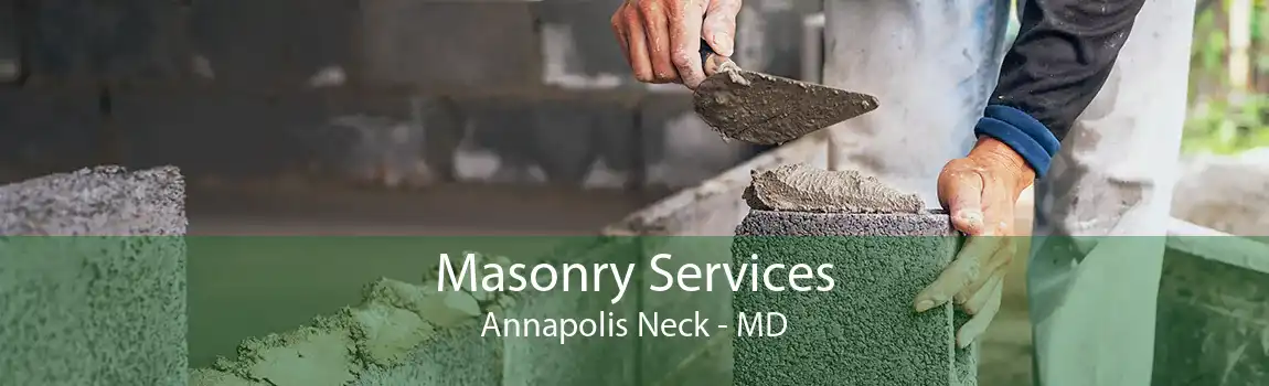 Masonry Services Annapolis Neck - MD