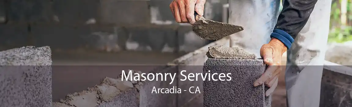 Masonry Services Arcadia - CA