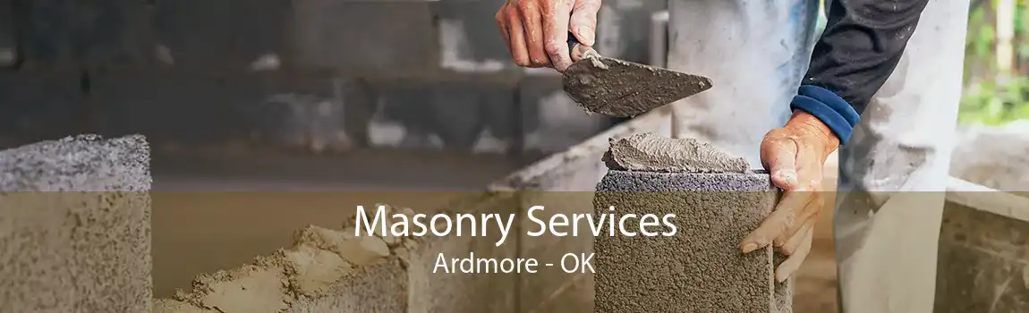 Masonry Services Ardmore - OK