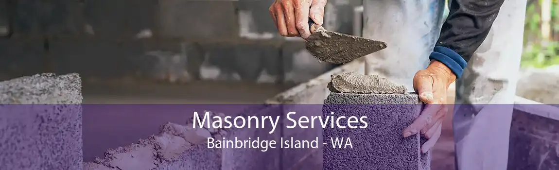 Masonry Services Bainbridge Island - WA