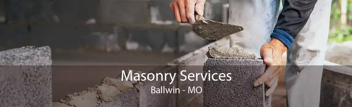 Masonry Services Ballwin - MO