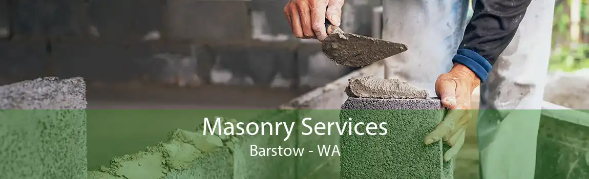 Masonry Services Barstow - WA