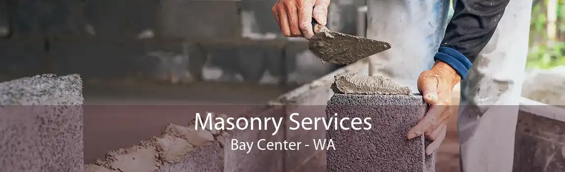 Masonry Services Bay Center - WA
